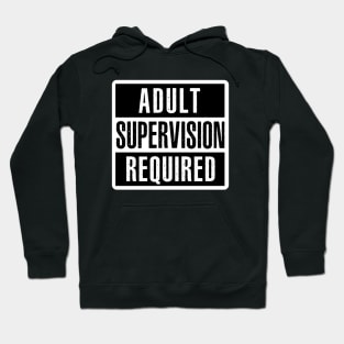 Adult Supervision Required Hoodie